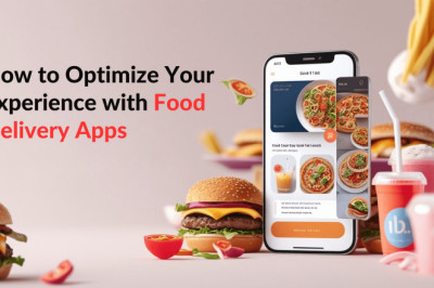 How to Optimize Your Experience with Food Delivery Apps